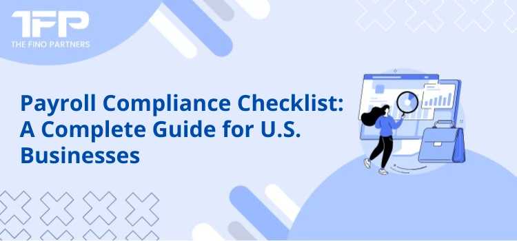 Payroll Compliance Checklist: A Complete Guide for U.S. Businesses
